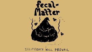 Fecal Matter  Illiteracy Will Prevail Full Album Remix [upl. by Noirda864]