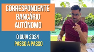 Como ser um CORRESPONDENTE BANCÁRIO AUTÔNOMO em 2024  Guia Completo Aprova [upl. by Mitzie316]