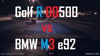 Golf R DQ500 vs BMW M3 e92 [upl. by Eibloc961]