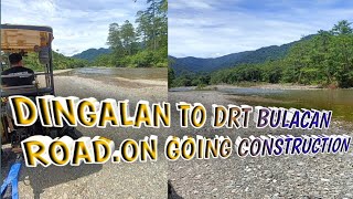 DINGALAN TO DRT BULACAN ROAD ON GOING CONSTRUCTION [upl. by Tad]