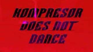 kompressor does not dance [upl. by Ynnaf]