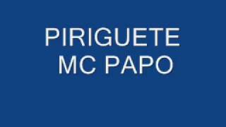 PIRIGUETE MC PAPO [upl. by Paddie]