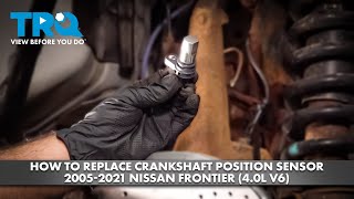 How to Replace Crankshaft Position Sensor 20052021 Nissan Frontier 40L V6 [upl. by Moser290]