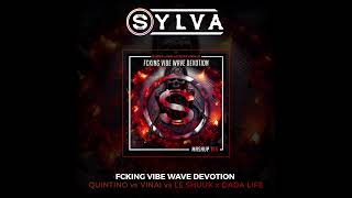 Quintino vs Vinai vs Le Shuuk x Dada Life  Fcking Vibe Wave Devotion Sylva mashup [upl. by Ciro]