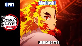 Kimetsu no Yaiba Mugen Resshahen TV opening 1 legendado PTBR  Akeboshi by LiSA [upl. by Eniahs]