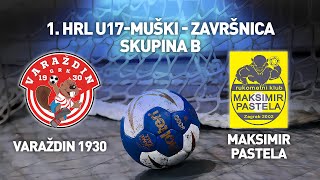 GRK Varaždin 1930 vs RK Maksimir Pastela  1 HRL U17 Muški [upl. by Giles148]