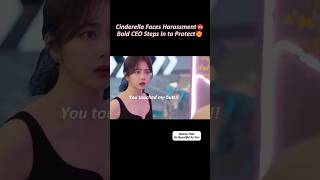 Cinderella Faces HarassmentBold CEO Steps In to Protectchinesedrama tansongyun xukai recap [upl. by Lesly]