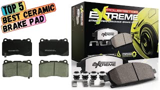 Top 5 Best Ceramic Brake Pad of 2024 [upl. by Alan]