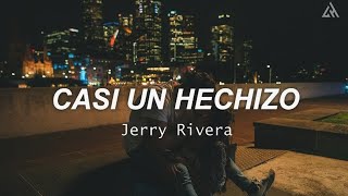 Jerry Rivera  Casi un Hechizo Letra [upl. by Breed240]