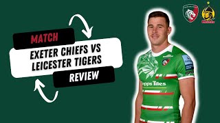 Exeter Chiefs Vs Leicester Tigers  Match Review [upl. by Ynohtnacram]