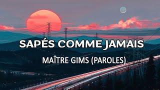 SAPÉS COMME JAMAIS  MAÎTRE GIMS PAROLES [upl. by Yrrap]