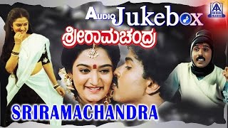 Sriramachandra I Kannada Film Audio Jukebox I Ravichandran Mohini I Akash Audio [upl. by Pippa]