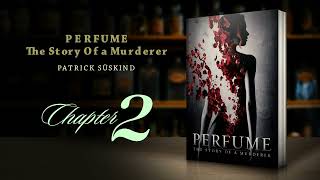 Perfume  The Story of a Murderer  Chapter 2  Patrick Suskind  Audiobook [upl. by Brittni]