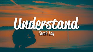 Omah Lay  Understand Lyrics [upl. by Rosette]