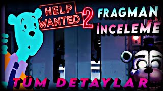 HELP WANTED 2 TRAILER İNCELEME amp TÜM DETAYLAR  Five Nights at Freddys Türkçe [upl. by Filberto443]