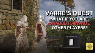 Varres Quest  What If You Are UNABLE to INVADE Other Players  Alternative Invasion  Elden Ring [upl. by Waechter40]