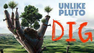 Unlike Pluto  Dig [upl. by Llerrit]