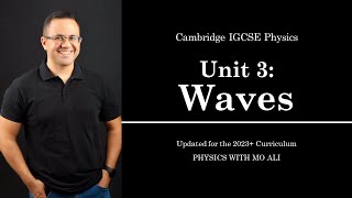 IGCSE Physics Revision Unit 3 Waves  for Cambridge IGCSE 2023 Syllabus [upl. by Ransome391]