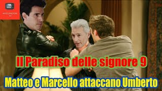 Il Paradiso delle signore 9 Matteo e Marcello attaccano Umberto [upl. by Icyak]