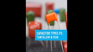 Capacitor Types P2 Tantalum amp Film  Collin’s Lab Notes adafruit collinslabnotes [upl. by Naujled]