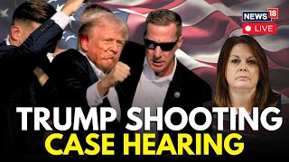 Trump Attack Case Hearing LIVE  Donald Trump LIVE News  Secret Service Hearing On Trump  N18G [upl. by Reider]