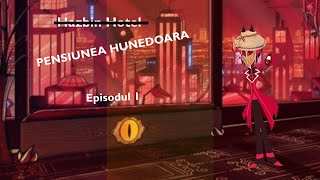 PENSIUNEA HUNEDOARA  EPISODUL 1 [upl. by Amoeji]