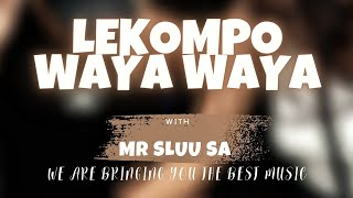 Limpopo Music Mix 12 Sep 2023  Lekompo Waya Waya  Mixed By Mr Sluu SA [upl. by Otreblif]