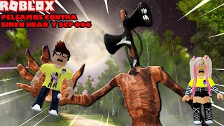 Peleamos Contra Siren Head Y SCP 096 Lograremos Vencerlos😮😀 [upl. by Bornie17]