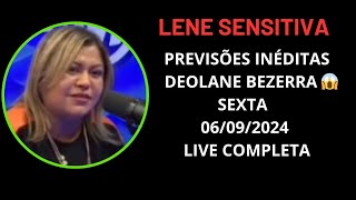 LENE SENSITIVA PREVISÕES INÉDITAS SEXTA 06092024 LIVE COMPLETA lenesensitiva drdeolanebezerra [upl. by Marcelia]