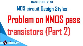 Module3Vid29Problems on NMOS pass transistors part 2 [upl. by Tsirc772]