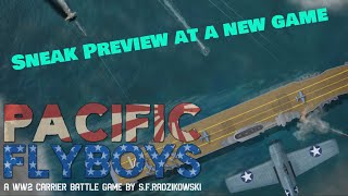 Inside look at Pacific Flyboys an exciting WW2 Carrier game [upl. by Iorgos474]