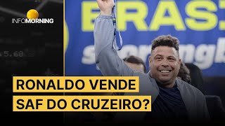 RONALDO venderá SAF do CRUZEIRO nesta segunda VEJA VALORES [upl. by Fancie]