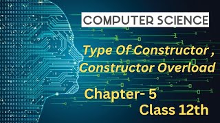 12th CS  CH5 Type of Constructors  Constructor Overloading study computerscience coding [upl. by Dekeles]