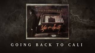 The Notorious BIG  Going Back to Cali Official Audio [upl. by Travax333]