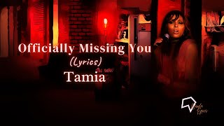 Tamia  Officially Missing You Lyrics [upl. by Daphne]