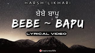 BEBE BAPU  LYRICAL VIDEO  HARSH LIKHARI [upl. by Zilada]