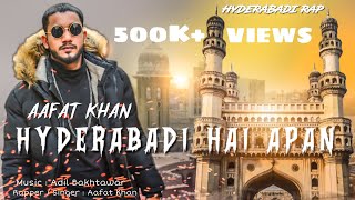 HYDERABADI HAI APAN  OFFICIAL VIDEO  AAFAT KHAN  PROD BY ADIL BAKHTAWAR [upl. by Ainoet]