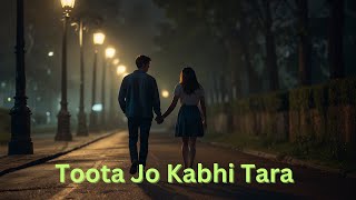 Toota Jo Kabhi Taara   Slowed  Reverb  Lyrics  A Flying Jatt  Use Headphones🎧🎧 [upl. by Nivart534]