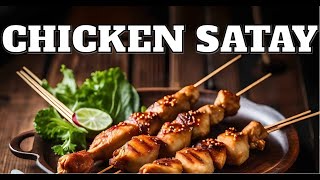 quotSatay Sensation Crafting Flavorful Homemade Chicken Satay with Authentic Flairquot [upl. by Lister]