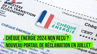 Chèque énergie 2024 non reçu  Nouveau portail de réclamation en juillet [upl. by Byrn]