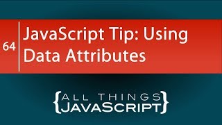 JavaScript Tip Using Data Attributes [upl. by Mckinney332]