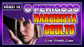 VÍDEO 15  O NARCISISTA OCULTO saiba como é e como age [upl. by Standford]