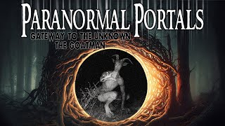 The Goatman  Paranormal Portals [upl. by Aeslehs]