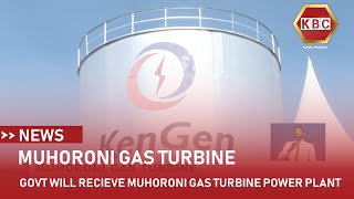 Government will revive Muhoroni Gas Turbine power plant [upl. by Adelind255]