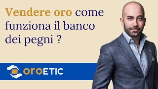 Vendere oro come funziona il banco dei pegni   vendereorousatocom [upl. by Mattie309]