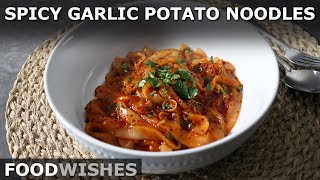 Spicy Garlic Potato Noodles  Food Wishes [upl. by Nagad]