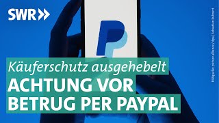 Paypal Wie sicher ist der Käuferschutz wirklich  Marktcheck SWR [upl. by Cottrell]