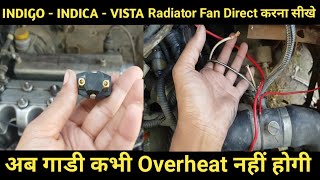 How To Direct Radiator Fan In Tata Indica Indigo Ab Gaadi Overheating Nahi hoga [upl. by Orion]