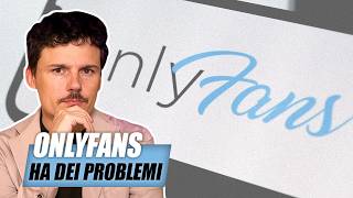 Dobbiamo parlare delle problematicità di OnlyFans… [upl. by Silevi]