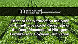 Effect of the Nitrification Inhibitor 34Dimethylpyrazole Phosphate on the Deep Placement [upl. by Gove]